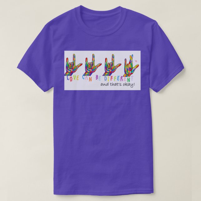 ASL Love Can Be Different T-Shirt (Design Front)