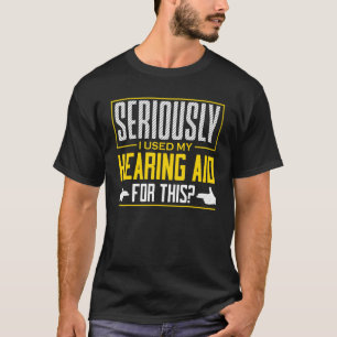 ASL Seriously Hearing Aid Sign Language Deaf Aware T-Shirt