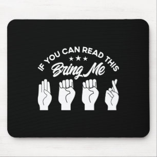 ASL Sign Language Bring Me Beer Deaf  Mouse Pad