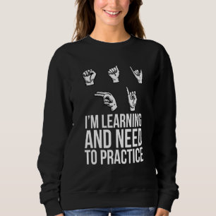 ASL Sign Language Hearing Loss Visual Language Spe Sweatshirt