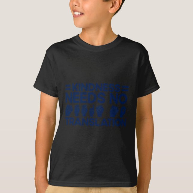 ASL Sign Language Kindness Needs No Translation De T-Shirt (Front)