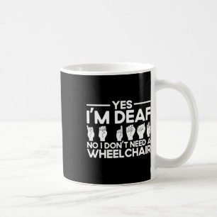 Asl Sign Language Yes I'm Deaf  Coffee Mug