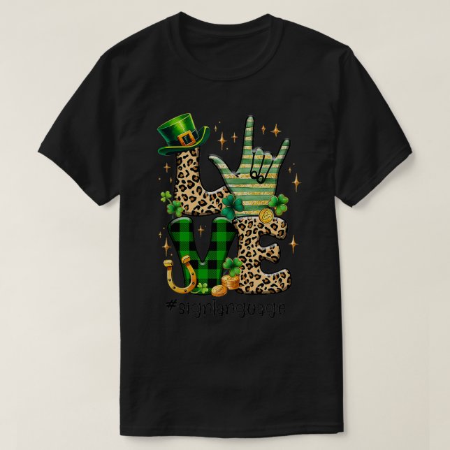 ASL St Patricks Day LOVE Sign Language Deaf Signin T-Shirt (Design Front)