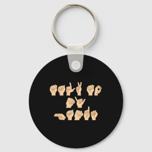 ASL Talk to my Hands American Sign Language  Key Ring