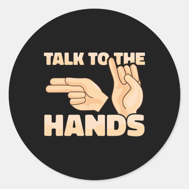 ASL Talk to the Hands American Sign Language 2 Classic Round Sticker (Front)