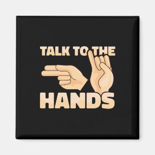 ASL Talk to the Hands American Sign Language 2 Magnet