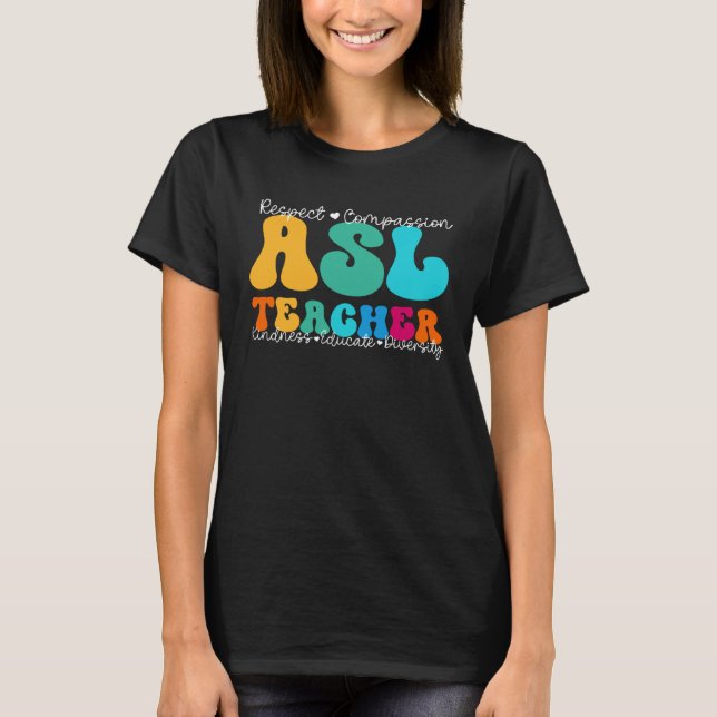 ASL Teacher Appreciation Week Back to School T-Shirt (Front)