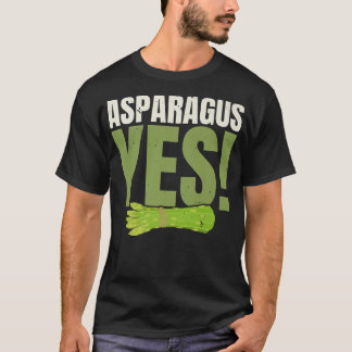 Asparagus Yes Garden Vegetable Vegetarian Vegan  T-Shirt