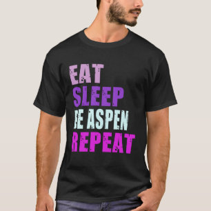 Aspen Eat Sleep Be Repeat Aspen T-Shirt