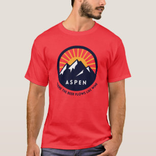 Aspen where the beer flows like wine Dumb Dumber T-Shirt