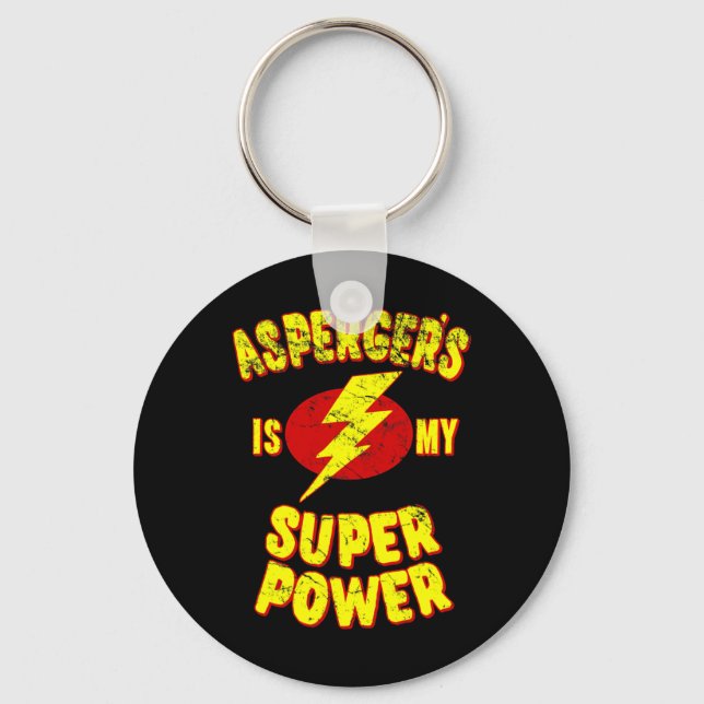 Asperger's Is My Super Power  Key Ring (Front)
