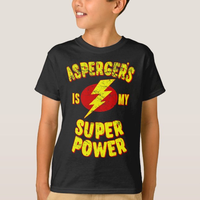 Asperger's Is My Super Power  T-Shirt (Front)