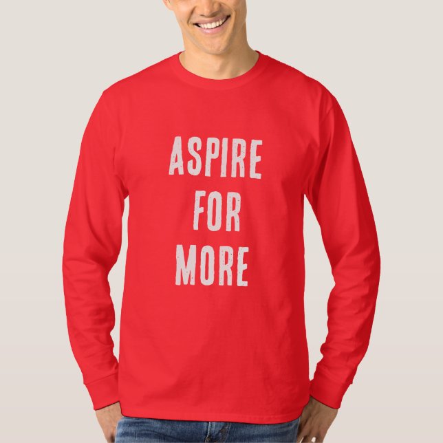ASPIRE FOR MORE T-Shirt (Front)