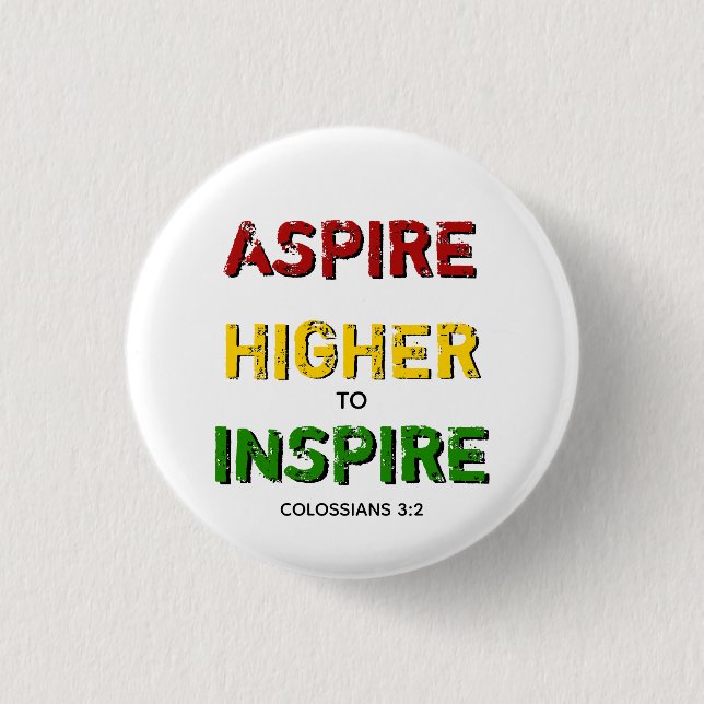 ASPIRE HIGHER INSPIRE Motivational Christian BHM 3 Cm Round Badge (Front)