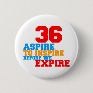 Aspire To Inspire 36 6 Cm Round Badge