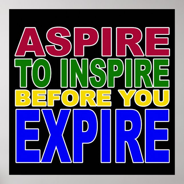 Aspire to Inspire before you Expire Poster (Front)
