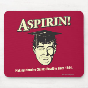 Aspirin: Make Morning Class Possible Mouse Pad
