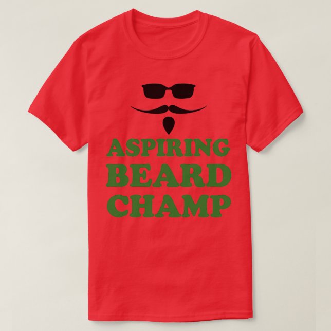 Aspiring Beard Champ T-Shirt (Design Front)