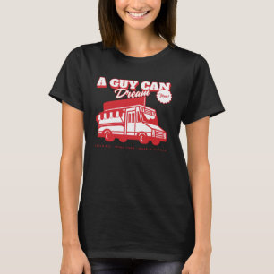 Aspiring Food Truck Chef Catering A Guy Can Dream T-Shirt
