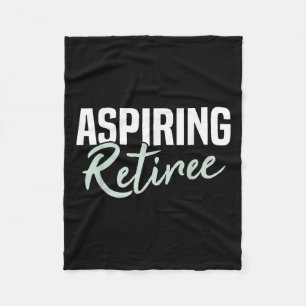 Aspiring Retiree Funny Retirement Gift  Fleece Blanket