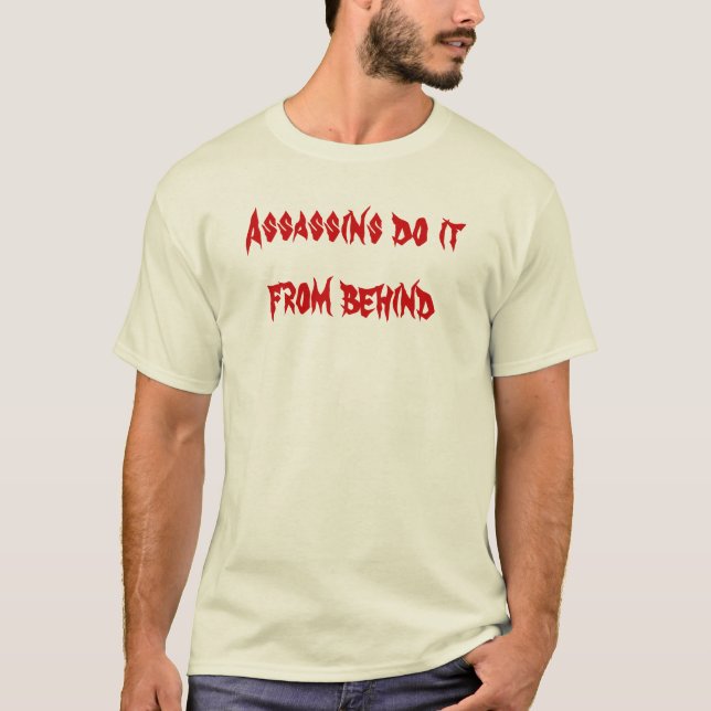 Assassins do it from behind T-Shirt (Front)