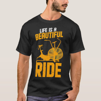 Assault Bike Workouts Quotes Life is a Beautiful R T-Shirt