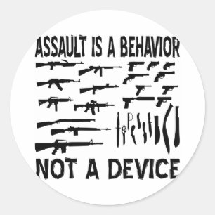 Assault Is A Behaviour Not A Gun or Knife Device Classic Round Sticker