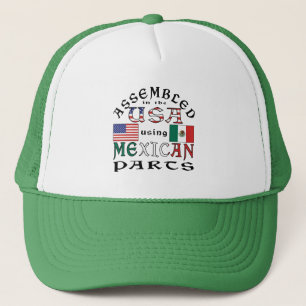 Assembled in the USA Using Mexican Parts  Trucker Hat