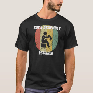 Assembly Required Leg Arm Amputation Prosthetic Le T-Shirt