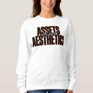 Assets Over Aesthetics™ Substance Over Surface Sweatshirt