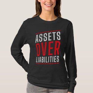 Assets Over Liabilities Accountant Accounting CP T-Shirt