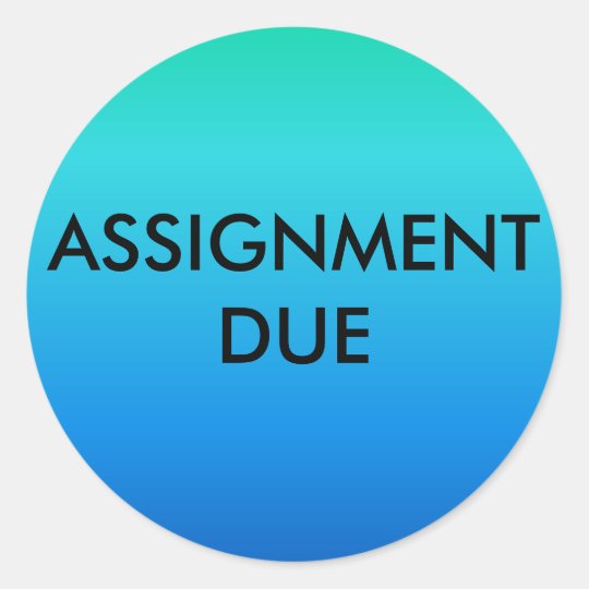 when assignments are due meaning