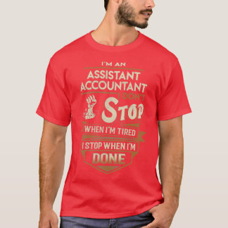 Assistant Accountant I Stop When Done Job Gift Ite T-Shirt