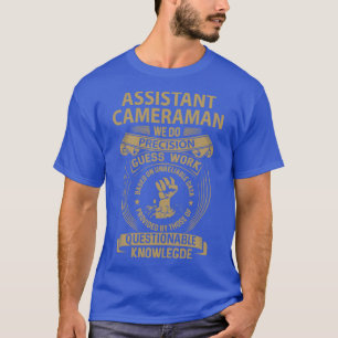 Assistant Cameraman We Do Precision Gift Item T-Shirt