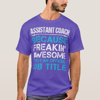Assistant Coach Freaking Awesome Gift Item T-Shirt