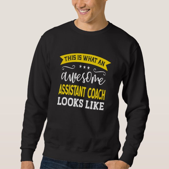 Assistant Coach Job Title Employee Worker Assistan Sweatshirt (Front)