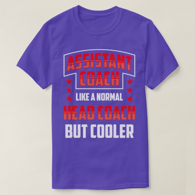 Assistant Coach Like A Normal Head Coach But T-Shirt (Design Front)