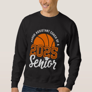 Assistant Coach Senior Basketball Graduation Class Sweatshirt