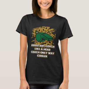 Assistant Coach Way  Coaching Humour Mentor T-Shirt