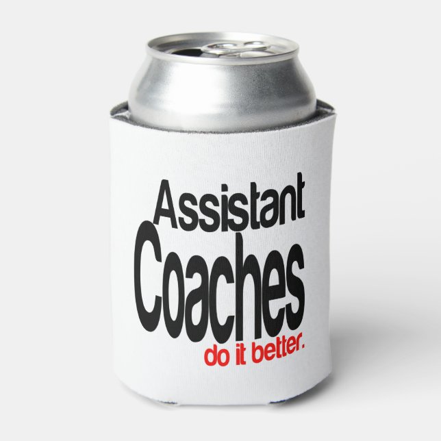 Assistant Coaches Do It Better Can Cooler (Can Front)