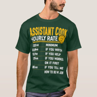 Assistant Cook Hourly Rate Kitchen Assistant Chef T-Shirt