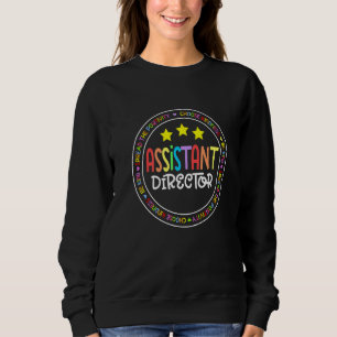 Assistant Director Appreciation Week Theater Nursi Sweatshirt