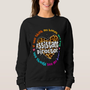 Assistant Director Appreciation Week Theater Nursi Sweatshirt
