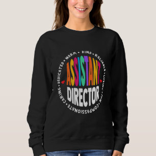 Assistant Director Appreciation Week Theater Nursi Sweatshirt