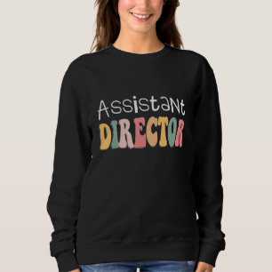 Assistant Director Appreciation Week Theater Nursi Sweatshirt