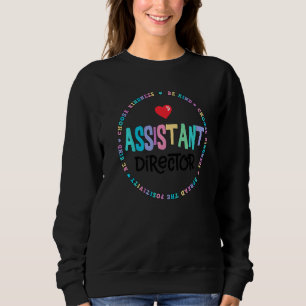 Assistant Director Appreciation Week Theater Nursi Sweatshirt