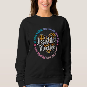 Assistant Director Appreciation Week Theater Nursi Sweatshirt