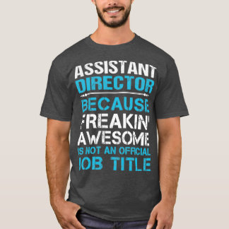 Assistant Director Freaking Awesome Job Gift Item T-Shirt