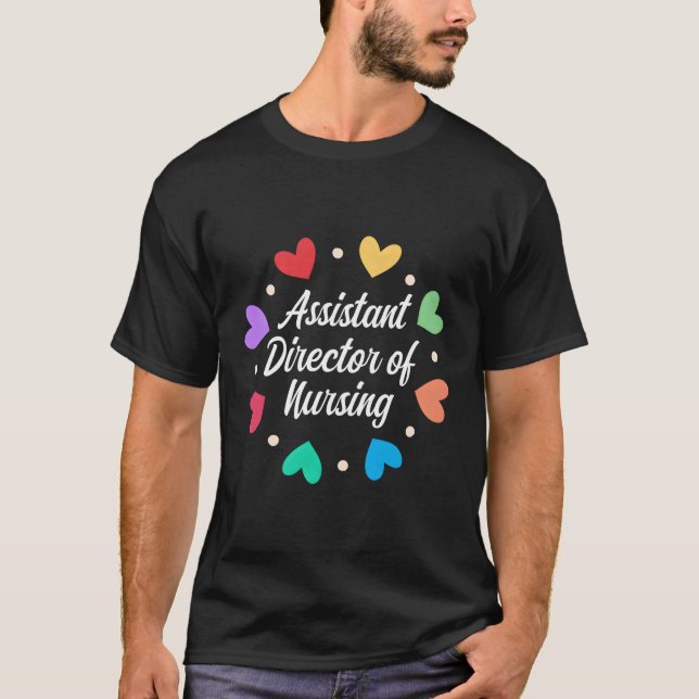 Assistant Director Of Nursing He T-Shirt (Front)