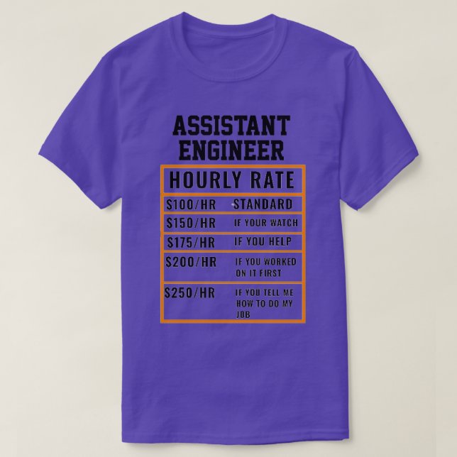 Assistant Engineer Hourly Rate T-Shirt (Design Front)